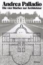 Andrea Palladio – Die vier Bücher zur Architektur
