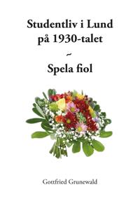 Studentliv i Lund på 1930-talet - Spela fiol