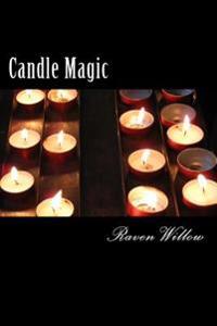 Candle Magic: Simple Spells for Beginners to Witchcraft