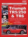 How to Restore Triumph Tr5, Tr250 and Tr6