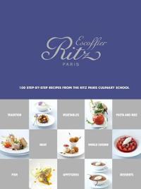 Ecole Ritz Escoffier, Paris: 100 Step-by-Step Recipes from the Ri