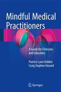 Mindful Medical Practitioners: A Guide for Clinicians and Educators