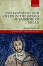 Enchantment and Creed in the Hymns of Ambrose of Milan