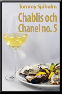 Chablis och Chanel no. 5