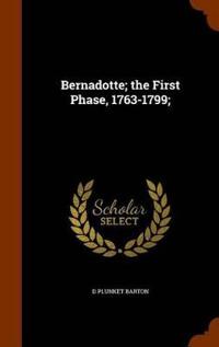 Bernadotte; The First Phase, 1763-1799;