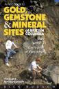 A Field Guide to Gold, Gemstone & Mineral Sites of British Columbia Vol. 2