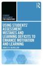 Using Students' Assessment Mistakes and Learning Deficits to Enhance Motivation and Learning