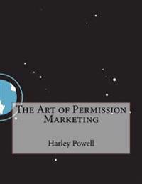 The Art of Permission Marketing