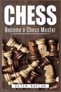 Chess: Become a Chess Master