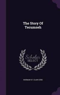 The Story of Tecumseh