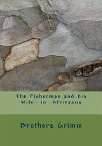 The Fisherman and His Wife- In Afrikaans