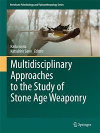 Multidisciplinary Approaches to the Study of Stone Age Weaponry