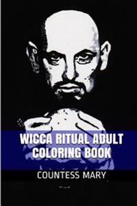 Wicca Ritual Adult Coloring Book: Meditational and Occult Art Therapy Adult Coloring Book