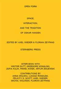 Open Form Film, Space, Interaction, and the Tradition of Oskar Hansen
