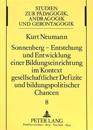 Sonnenberg - Entstehung Und Entwicklung Einer Bildungseinrichtung Im Kontext Gesellschaftlicher Defizite Und Bildungspolitischer Chancen