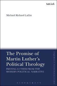 The Promise of Martin Luther's Political Theology