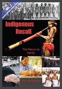 Indigenous Recall (Vol. 2, Lipstick and War Crimes Series): The Return to Sanity