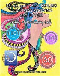 Relaxing Adult Colouring Book: Relax and Calm, Healing and Stress Relieving and Joyful