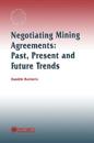 Negotiating Mining Agreements: Past, Present and Future Trends