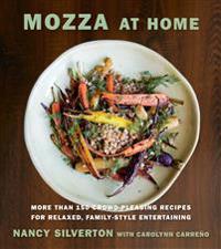 Mozza at Home: More Than 150 Crowd-Pleasing Recipes for Relaxed, Family-Style Entertaining
