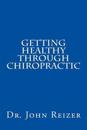 Getting Healthy Through Chiropractic