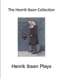 The Henrik Ibsen Collection: A Collection of Plays