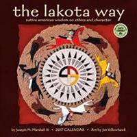 Lakota Way 2017 Wall Calendar: Native American Wisdom on Ethics and Character