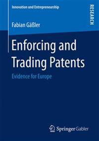 Enforcing and Trading Patents