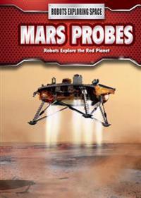 Mars Probes: Robots Explore the Red Planet