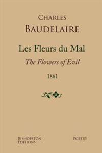 Les Fleurs Du Mal 1861: A New Dual-Language Edition, Revised and Updated