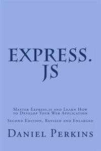 Express.Js: Master Express.Js and Learn How to Develop Your Web Application