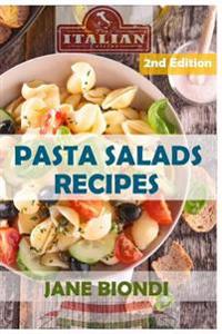 Pasta Salads Recipes: Healthy Pasta Salad Cookbook