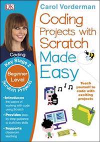 Coding Projects with Scratch Made Easy KS2 Scratch Projects