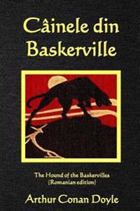 Cainele Din Baskerville: The Hound of the Baskervilles (Romanian Edition)