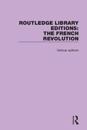 Routledge Library Editions: The French Revolution