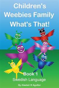 Children's Weebies Family What's That!: Book One Swedish Language