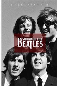 Sound of the Beatles: Quotes of John Lennon, Paul McCartney, Ringo Starr & George Harrison