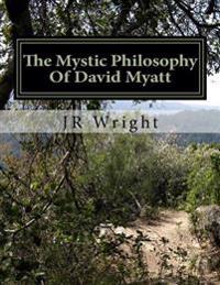 The Mystic Philosophy of David Myatt