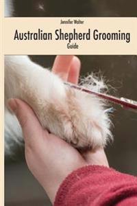 Australian Shepherd Grooming (English Colored Edition): Guide Colored