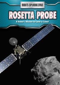 Rosetta Probe: A Robot's Mission to Catch a Comet