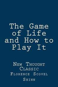 The Game of Life and How to Play It: Minimal Blue Cover, Timeless New Thought Classic