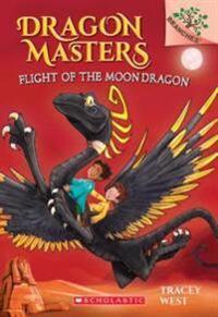 Flight of the Moon Dragon: A Branches Book