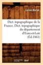 Dict. Topographique de la France., Dict. Topographique Du Département d'Eure-Et-Loir (Éd.1861)