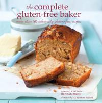 The Complete Gluten-Free Baker: More Than 100 Deliciously Gluten-Free Recipes