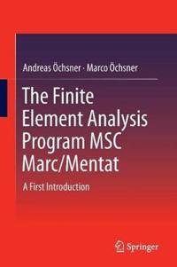 The Finite Element Analysis Program Msc Marc/Mentat