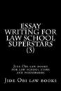 Essay Writing for Law School Superstars (3): Jide Obi Law Books for Law School Stars and Performers