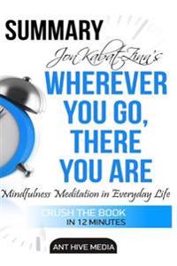 Jon Kabat-Zinn's Wherever You Go, There You Are: Mindfulness Meditation in Everyday Life Summary