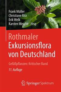 Rothmaler - Exkursionsflora Von Deutschland: Gefasspflanzen: Kritischer Erganzungsband