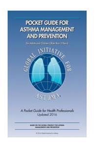 2016 Pocket Guide for Asthma Management and Prevention: For Adults and Children Older Than 5 Years