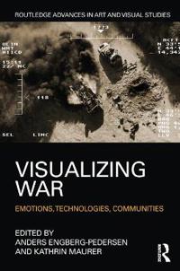 Visualizing War: Emotions, Technologies, Communities